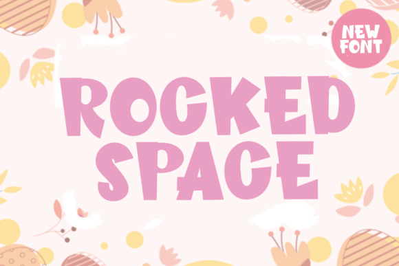 Rocked Space: A Typeface for Festive and Whimsical Designs
